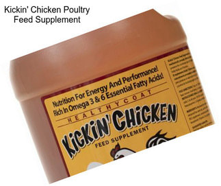 Kickin\' Chicken Poultry Feed Supplement