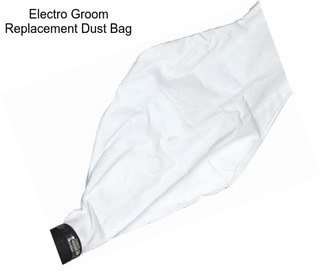 Electro Groom Replacement Dust Bag