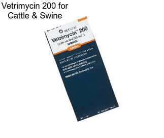 Vetrimycin 200 for Cattle & Swine