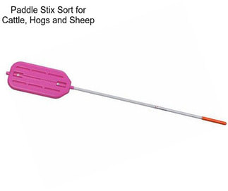 Paddle Stix Sort for Cattle, Hogs and Sheep