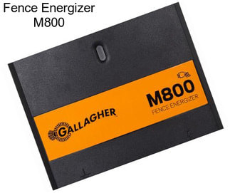 Fence Energizer M800