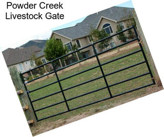 Powder Creek Livestock Gate