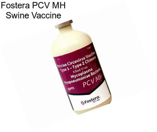 Fostera PCV MH Swine Vaccine
