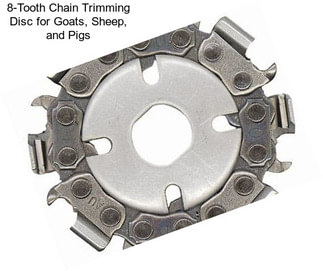 8-Tooth Chain Trimming Disc for Goats, Sheep, and Pigs