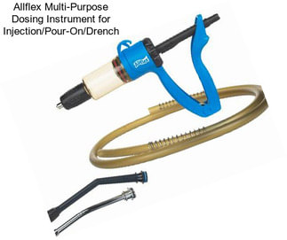 Allflex Multi-Purpose Dosing Instrument for Injection/Pour-On/Drench