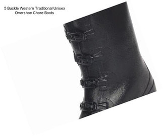 5 Buckle Western Traditional Unisex Overshoe Chore Boots