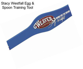 Stacy Westfall Egg & Spoon Training Tool