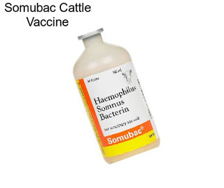 Somubac Cattle Vaccine