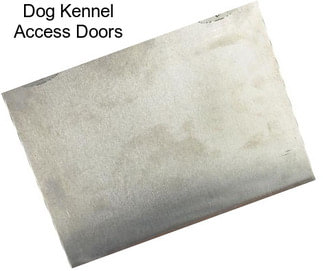 Dog Kennel Access Doors