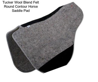 Tucker Wool Blend Felt Round Contour Horse Saddle Pad