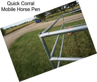 Quick Corral Mobile Horse Pen