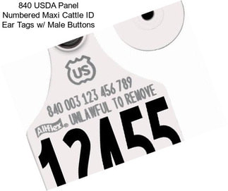 840 USDA Panel Numbered Maxi Cattle ID Ear Tags w/ Male Buttons