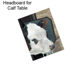 Headboard for Calf Table