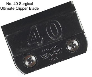 No. 40 Surgical Ultimate Clipper Blade