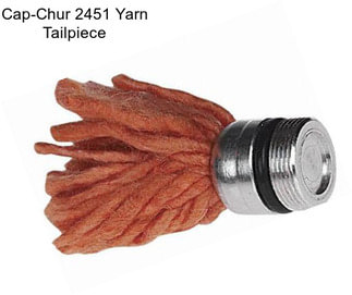 Cap-Chur 2451 Yarn Tailpiece