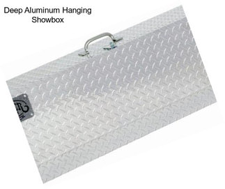 Deep Aluminum Hanging Showbox