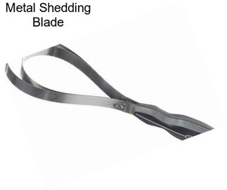 Metal Shedding Blade