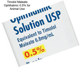 Timolol Maleate Ophthalmic 0.5% for Animal Use