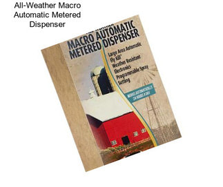 All-Weather Macro Automatic Metered Dispenser