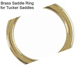 Brass Saddle Ring for Tucker Saddles