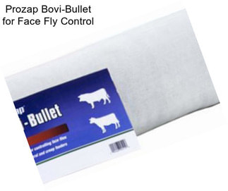 Prozap Bovi-Bullet for Face Fly Control