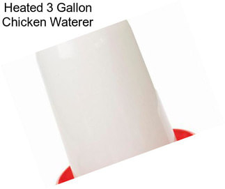 Heated 3 Gallon Chicken Waterer