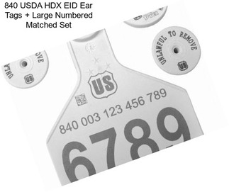 840 USDA HDX EID Ear Tags + Large Numbered Matched Set