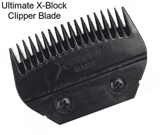 Ultimate X-Block Clipper Blade