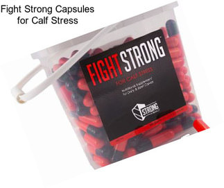 Fight Strong Capsules for Calf Stress