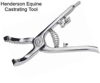 Henderson Equine Castrating Tool