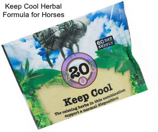 Keep Cool Herbal Formula for Horses