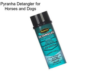 Pyranha Detangler for Horses and Dogs