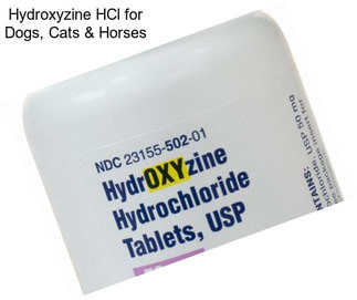 Hydroxyzine HCl for Dogs, Cats & Horses