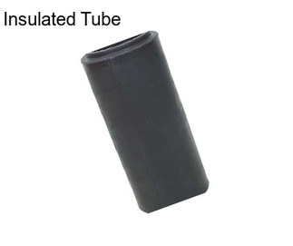 Insulated Tube