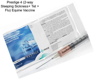 Prestige 4 (2-way Sleeping Sickness+ Tet + Flu) Equine Vaccine