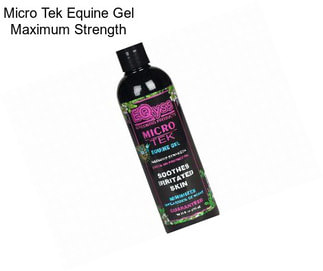 Micro Tek Equine Gel Maximum Strength