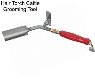 Hair Torch Cattle Grooming Tool