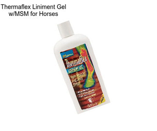 Thermaflex Liniment Gel w/MSM for Horses