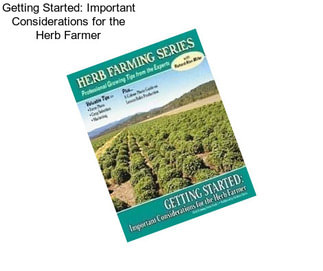 Getting Started: Important Considerations for the Herb Farmer