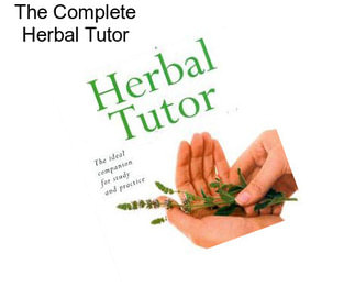 The Complete Herbal Tutor