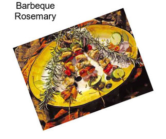 Barbeque Rosemary