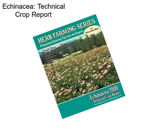 Echinacea: Technical Crop Report