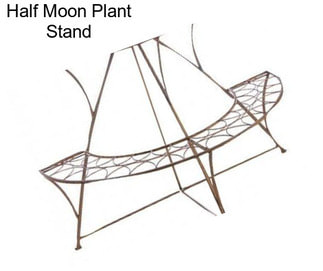 Half Moon Plant Stand