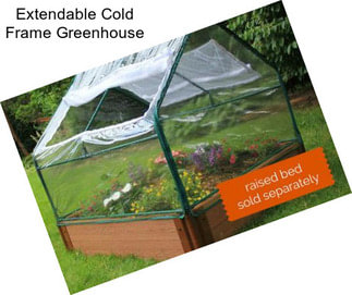 Extendable Cold Frame Greenhouse