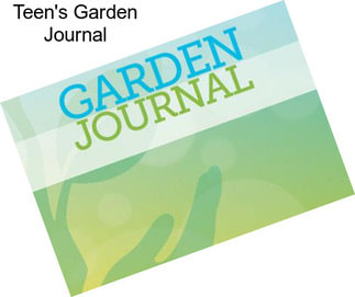 Teen\'s Garden Journal