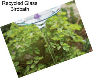 Recycled Glass Birdbath