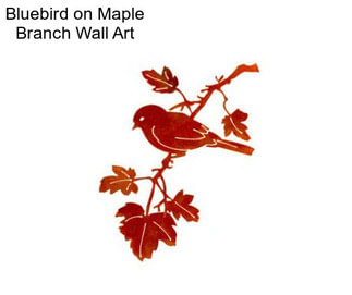 Bluebird on Maple Branch Wall Art