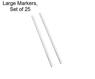 Large Markers, Set of 25