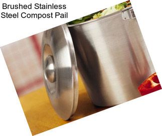 Brushed Stainless Steel Compost Pail