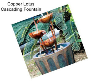 Copper Lotus Cascading Fountain